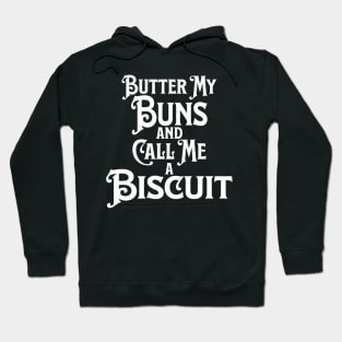 Butter My Buns and Call Me a Biscuit Punny Statement Graphic Hoodie